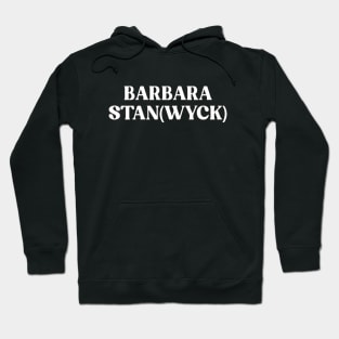 Barbara Stanwyck Stan Hoodie